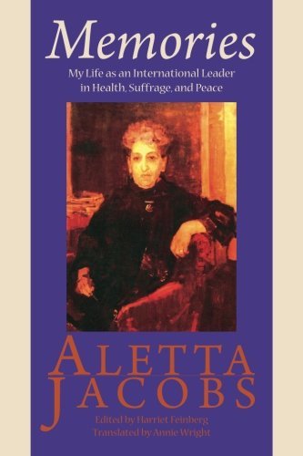 Memories: My Life as an International Leader in Health, Suffrage, and Peace - Aletta Jacobs - Kirjat - Feminist Press at The City University of - 9781558611382 - torstai 13. kesäkuuta 1996