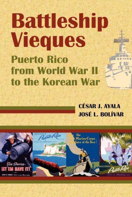 Cover for Cesar Ayola Casas · Battleship Vieques: Puerto Rico from World War II to the Korean War (Paperback Book) (2011)