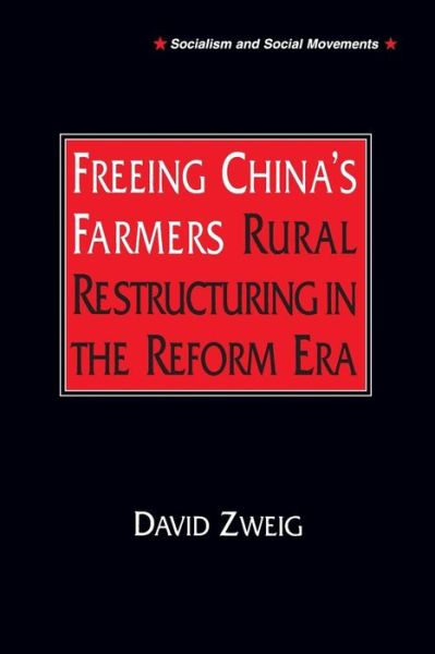 Cover for David Zweig · Freeing China's Farmers: Rural Restructuring in the Reform Era: Rural Restructuring in the Reform Era (Paperback Book) (1997)