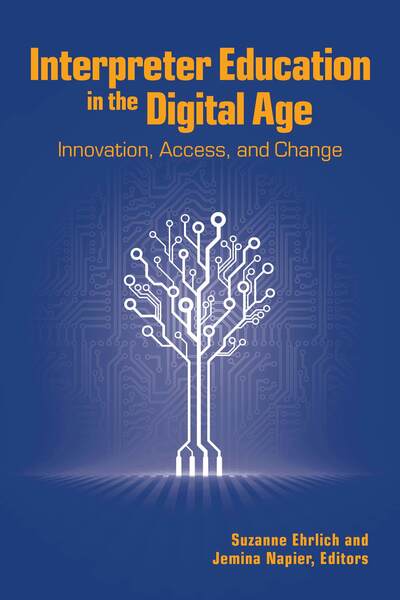 Cover for Suzanne Ehrlich · Interpreter Education in the Digital Age: Innovation, Access, and Change - Interpreter Education Series (Hardcover Book) (2015)