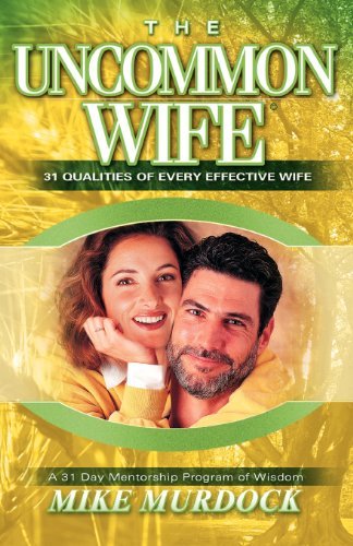 The Uncommon Wife - Mike Murdock - Livros - Wisdom International - 9781563941382 - 24 de fevereiro de 2005