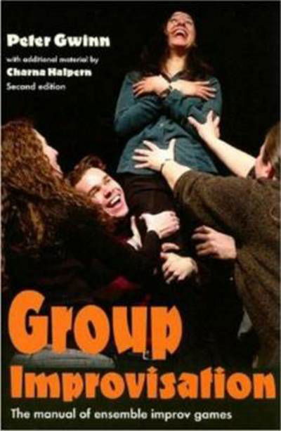 Cover for Peter Gwinn · Group Improvisation: The Manual of Ensemble Improv Games (Paperback Book) (2003)