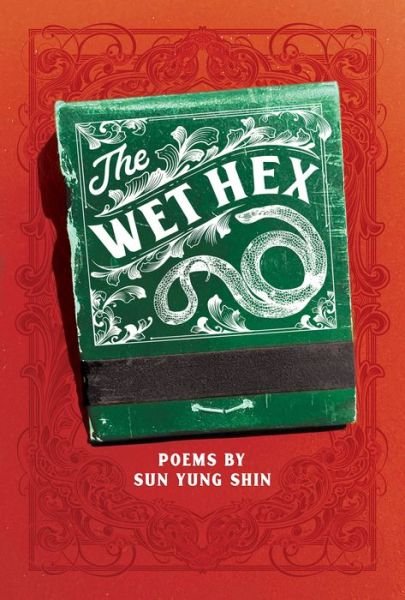 Cover for Sun Yung Shin · The Wet Hex (Taschenbuch) (2022)