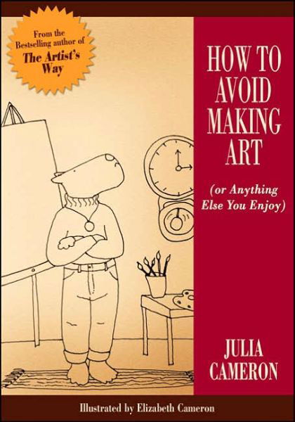 Cover for Julia Cameron · How to Avoid Making Art (Pocketbok) (2005)