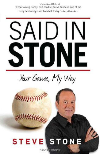 Cover for Steve Stone · Said in Stone: Your Game, My Way (Inbunden Bok) [1st edition] (2011)