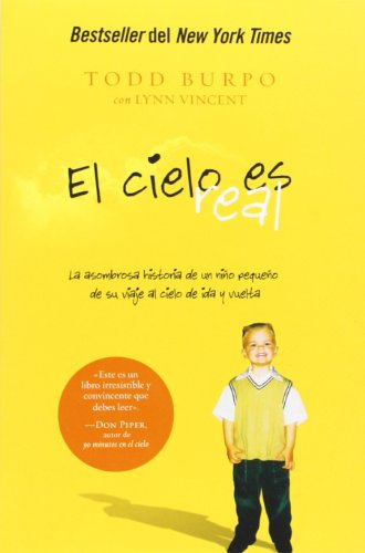 Cover for Todd Burpo · El Cielo Es Real: La Asombrosa Historia De Un Niño Pequeño De Su Viaje Al Cielo De Ida Y Vuelta (Paperback Book) [Spanish edition] (2011)