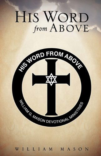 Cover for William Mason · His Word from Above (Paperback Book) (2010)