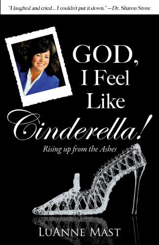 Cover for Luanne Mast · God, I Feel Like Cinderella! (Paperback Book) (2011)