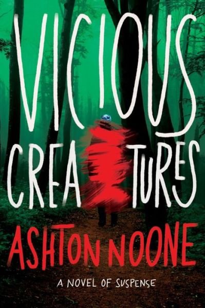 Cover for Ashton Noone · Vicious Creatures (Hardcover Book) (2022)
