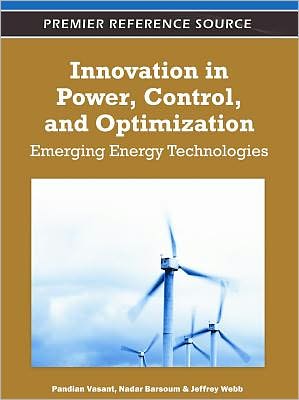Innovation in Power, Control, and Optimization: Emerging Energy Technologies - Pandian Vasant - Livros - Business Science Reference - 9781613501382 - 30 de setembro de 2011
