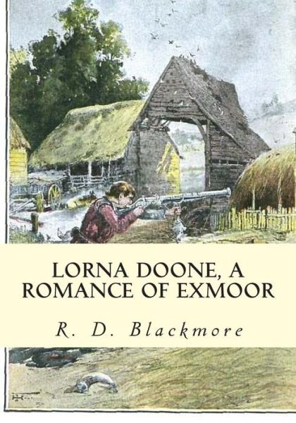 Cover for R D Blackmore · Lorna Doone, A Romance of Exmoor (Pocketbok) (2013)