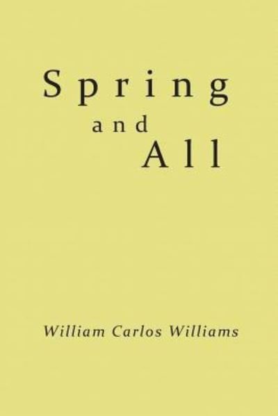 Spring and All - William Carlos Williams - Böcker - Martino Fine Books - 9781614278382 - 5 juli 2015