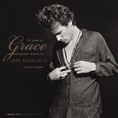 Cover for Jeff Buckley · 25 Years Of Grace: An Anniversary Tribute To Jeff Buckleys Classic Album (Innbunden bok) (2019)