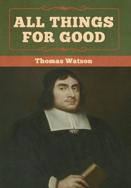 Cover for Thomas Watson · All Things for Good (Gebundenes Buch) (2020)