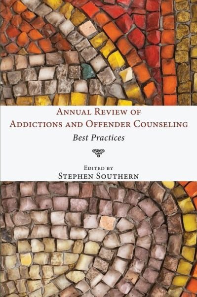 Annual Review of Addictions and Offender Counseling - Stephen Southern - Books - Resource Publications (CA) - 9781620329382 - March 12, 2013