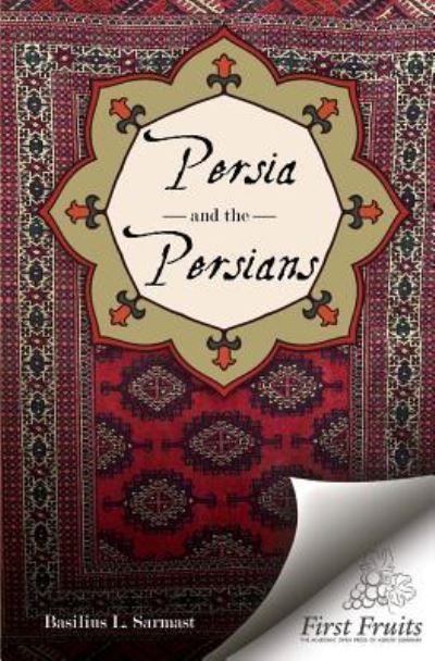 Cover for Basilius L Sarmast · Persia and the Persians (Paperback Book) (2016)