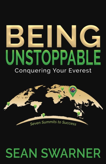Being Unstoppable: Conquering Your Everest - Sean Swarner - Bücher - Morgan James Publishing llc - 9781631954382 - 30. September 2021