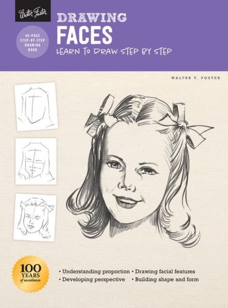 Drawing: Faces: Learn to draw step by step - How to Draw & Paint - Walter Foster - Bøger - Walter Foster Publishing - 9781633228382 - 3. marts 2020