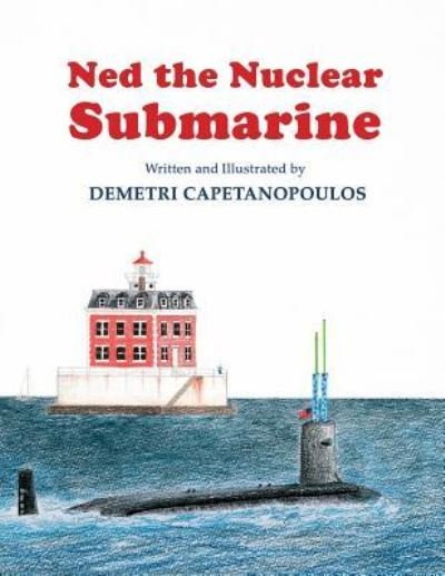 Cover for Demetri Capetanopoulos · Ned The Nuclear Submarine (Paperback Book) (2018)