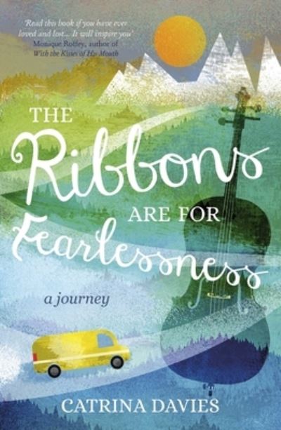 The Ribbons Are for Fearlessness : My Journey from Norway to Portugal beneath the Midnight Sun - Catrina Davies - Books - SKYHORSE - 9781634502382 - February 9, 2016