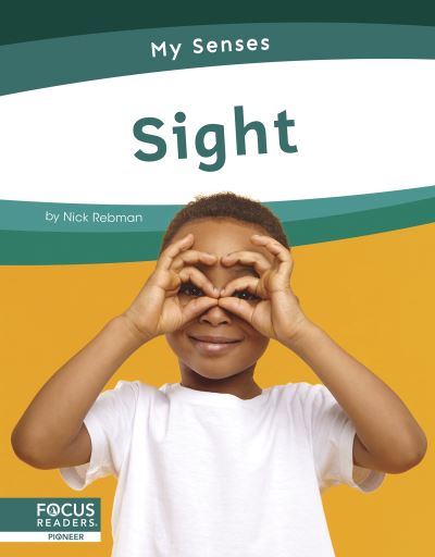 Sight - My Senses - Nick Rebman - Książki - North Star Editions - 9781637390382 - 2022