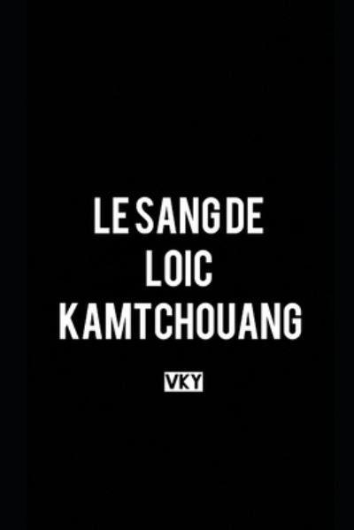 Cover for Vk Y · Le Sang de Loic Kamtchouang (Paperback Book) (2020)