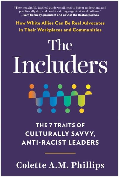 Cover for Colette A.M. Phillips · The Includers: The 7 Traits of Culturally Savvy, Anti-Racist Leaders (Inbunden Bok) (2024)
