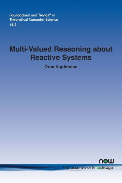 Multi-Valued Reasoning about Reactive Systems - Orna Kupferman - Books - Now Publishers - 9781638281382 - December 1, 2022