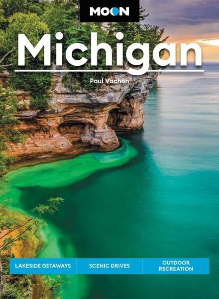 Cover for Paul Vachon · Moon Michigan (Eigth Edition): Lakeside Getaways, Scenic Drives, Outdoor Recreation (Paperback Book) (2023)