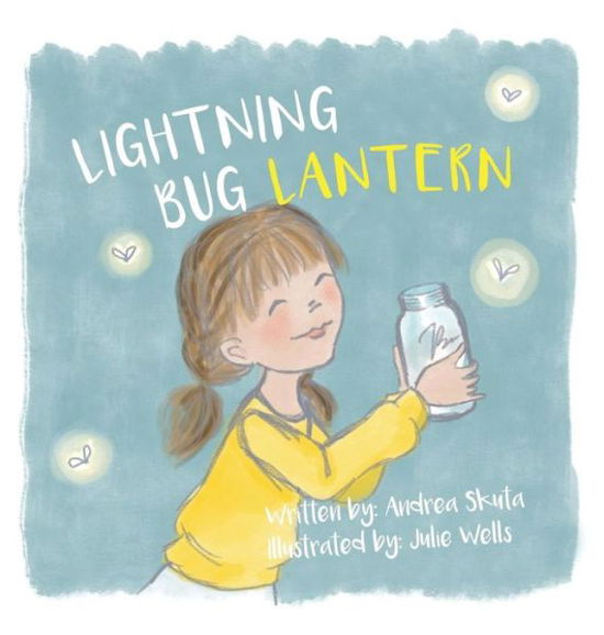 Cover for Andrea Skuta · Lightning Bug Lantern (Hardcover Book) (2019)