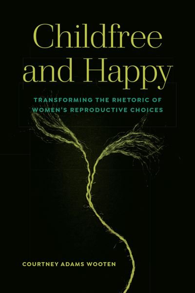 Cover for Courtney Adams Wooten · Childfree and Happy (Book) (2023)