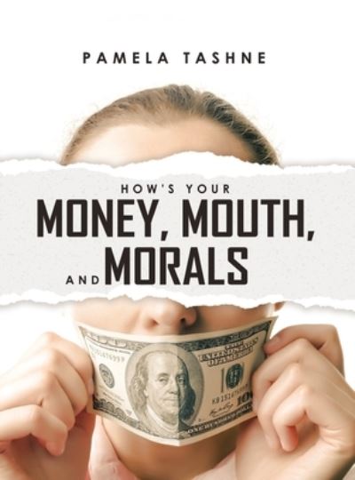 Cover for Pamela Tashne · How's Your Money, Mouth, and Morals (Buch) (2020)