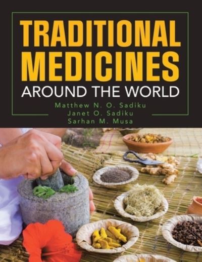 Cover for Matthew N. O. Sadiku · Traditional Medicines Around the World (Book) (2022)