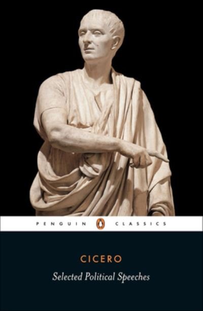 Cover for Marcus Tullius Cicero · Cicero: Selected Political Speeches (Hardcover Book) (2021)