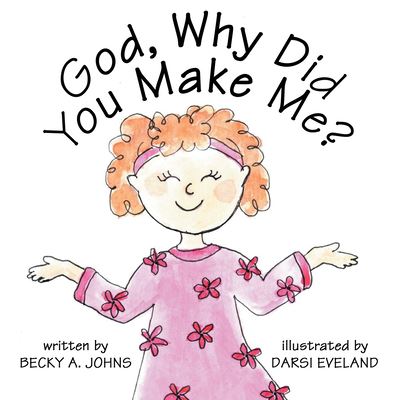 Cover for Darsi Eveland · God, Why Did You Make Me? (Book) (2023)