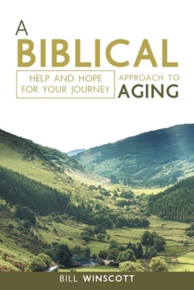 Cover for Bill Winscott · Biblical Approach to Aging (Book) (2022)