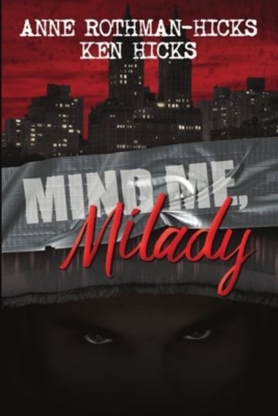 Cover for Anne Rothman-Hicks · Mind Me, Milady (Paperback Book) (2017)