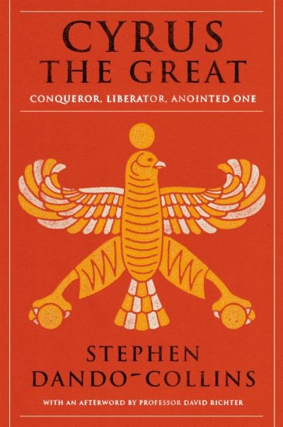 Cover for Stephen Dando-Collins · Cyrus The Great (Hardcover Book) [New edition] (2020)