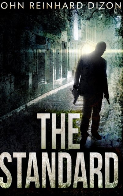 Cover for John Reinhard Dizon · The Standard (Hardcover Book) (2021)