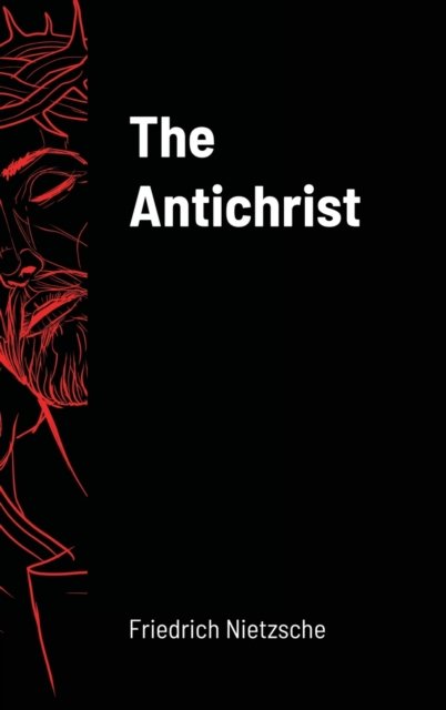 Cover for Friedrich Wilhelm Nietzsche · The Antichrist (Gebundenes Buch) (2021)