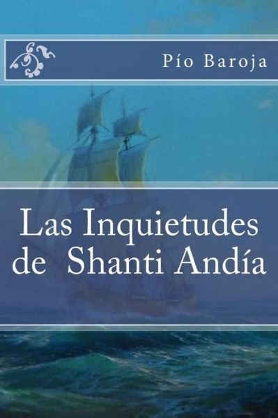 Cover for Pio Baroja · Las Inquietudes de Shanti Andia (Paperback Book) (2018)