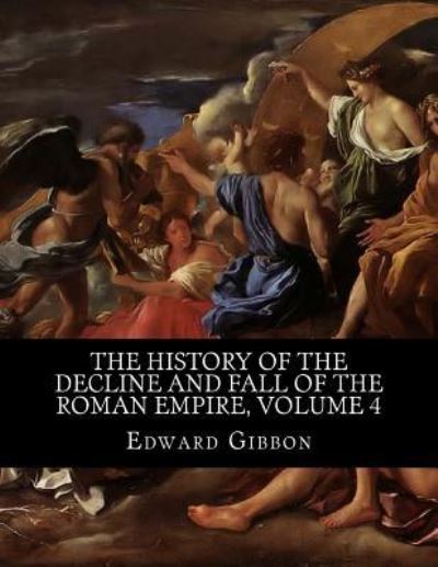 Cover for Edward Gibbon · The History of the Decline and Fall of the Roman Empire, Volume 4 (Paperback Book) (2018)