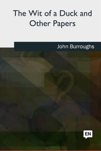 Cover for John Burroughs · The Wit of a Duck and Other Papers (Paperback Book) (2019)