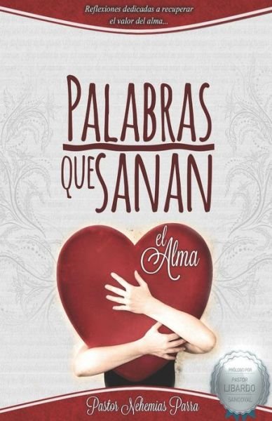 Cover for Nehemias Parra · Palabras Que Sanan El Alma (Pocketbok) (2018)