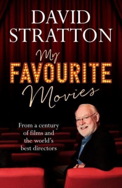 David Stratton · My Favourite Movies: From a century of films and the world's best directors (Paperback Book) (2021)