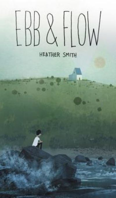 Cover for Heather Smith · Ebb and Flow (Hardcover Book) (2018)