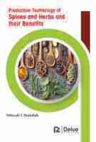 Production Technology of Spices and Herbs and their Benefits - Nekesah T. Wafullah - Livros - Arcler Education Inc - 9781774077382 - 30 de dezembro de 2020