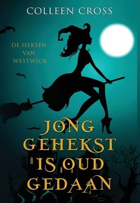 Cover for Colleen Cross · Jong Gehekst Is Oud Gedaan (Book) (2023)