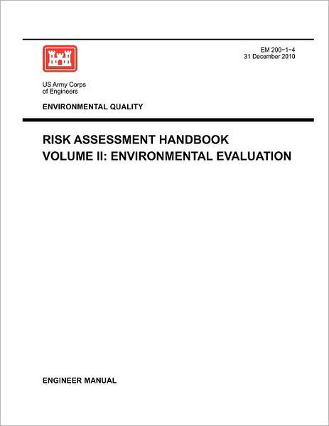 Cover for Us Army Corps of Engineers · Environmental Quality: Risk Assessment Handbook Volume II - Environmental Evaluation (Engineer Manual Em 200-1-4) (Pocketbok) (2010)