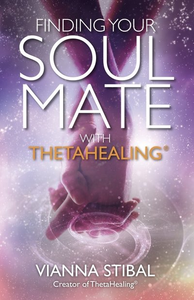 Cover for Vianna Stibal · Finding Your Soul Mate with ThetaHealing® (Paperback Bog) (2016)